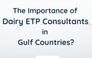 the importance of dairy etp consultant in gulf country